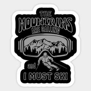 The Mountains are Calling and I Must Ski Sticker